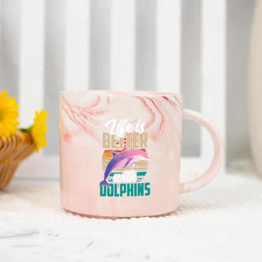 Life Is Better With Dolphins Lover Dolphin Cute Marble Mugs