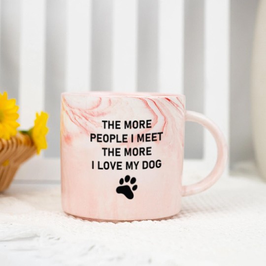 The more people i meet the more i love my dog Marble Mugs