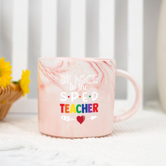 Be Nice To The Sped Teacher Special Education Cute Marble Mugs