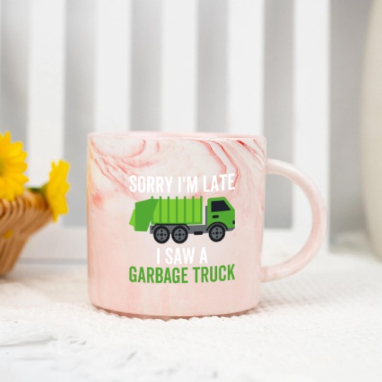 Sorry I'm Late I Saw a Garbage Truck Marble Mugs