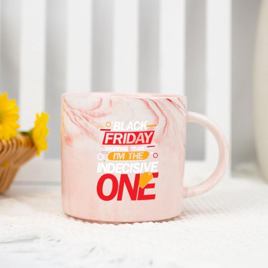Black Friday Shopping Team I'm The Indecisive One Marble Mugs