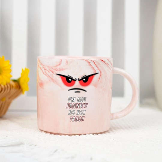 I'm not Friendly Do Not Touch, Funny memes Marble Mugs