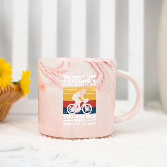 You don t stop cycling when you get old Bike Marble Mugs