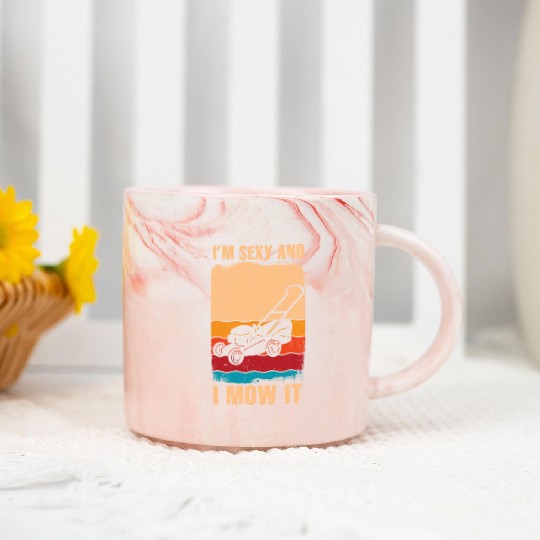 I'm Sexy and I Mow It Lawn Mowing Gardening Lover Marble Mugs