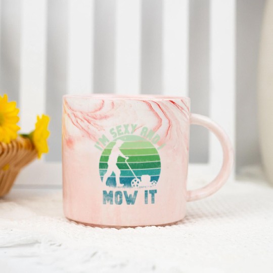 I'm Sexy and I Mow It Lawn Mowing Gardening Lover Marble Mugs