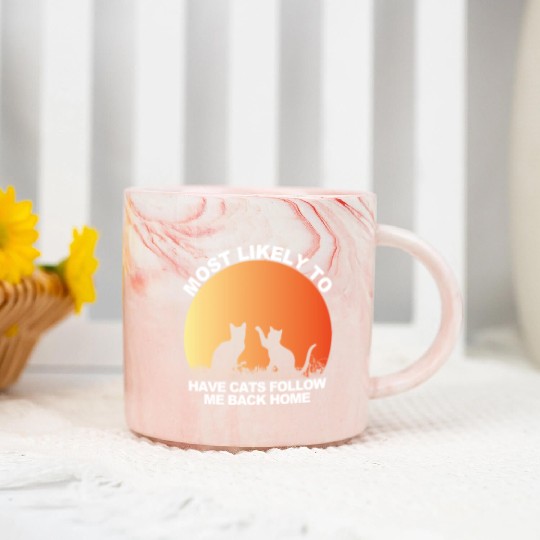 Most Likely To Have Cats Follow Me Back Home Marble Mugs