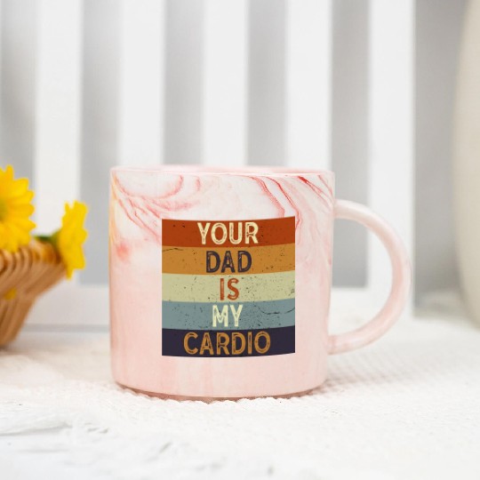 Your Dad Is My Cardio Gym Exercise Humorous Marble Mugs
