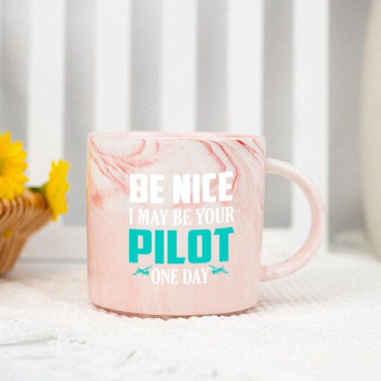 Be Nice I May Be Your Pilot One Day Airline Marble Mugs