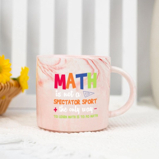 Math Teacher Math Is Not A Spectator Sport Marble Mugs