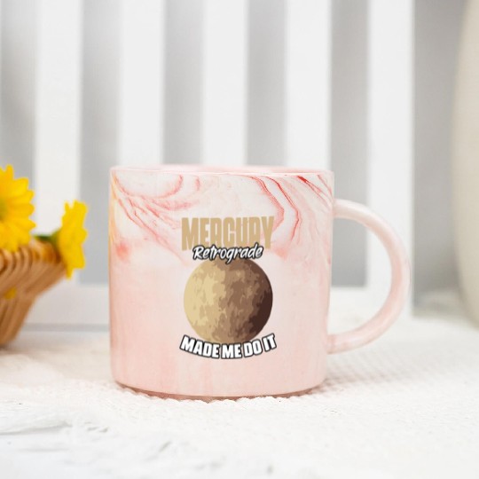 Funny Mercury Retrograde Made Me Do It Astrology Marble Mugs