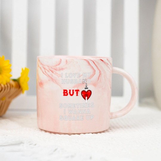 I Love My Husband But Sometimes I Wanna Square Up Marble Mugs