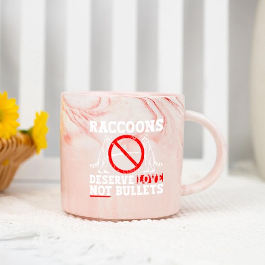 Raccoons Deserve Love Not Bullets - Raccoon Animal Marble Mugs