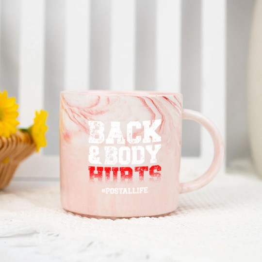 Back And Body Hurts Mailman Mail Postal Worker Marble Mugs