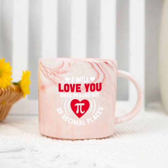 Funny Pi Day I Will Love You Pi Day Marble Mugs Math Marble Mugs