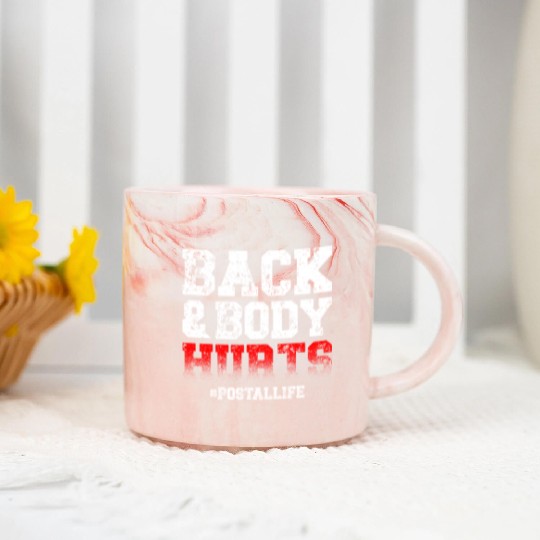 Back And Body Hurts Mailman Mail Postal Worker Marble Mugs