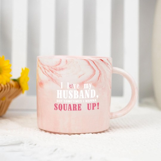 I Love My Husband But Sometimes I Wanna Square Up Marble Mugs
