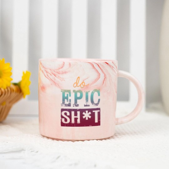 Funny sayings - DO EPIC SHIT Marble Mugs