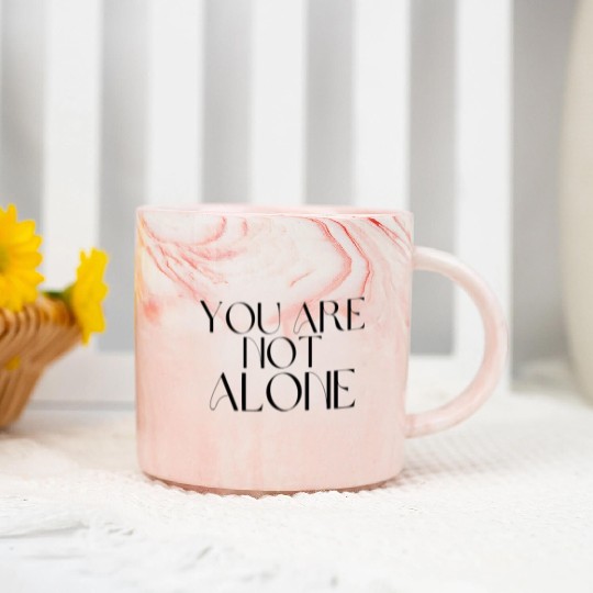 You Are Not Alone Marble Mugs