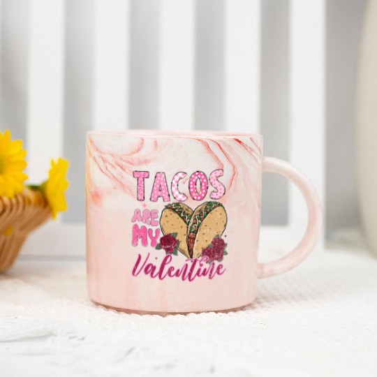 Tacos Are My Valentine I Love Tacos Valentines Day Marble Mugs