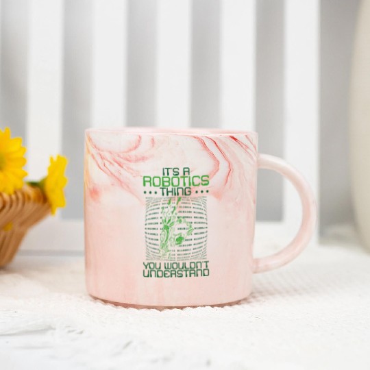 Robot Robotics Engineer It's A Marble Mugs