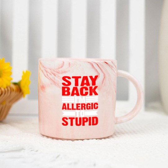 Stay Back, I'm Allergic To Stupid 12 Marble Mugs