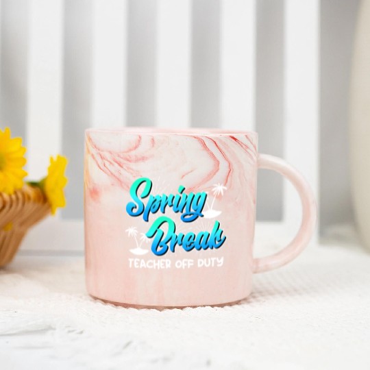 Spring Break teacher off duty vacation teacher Marble Mugs