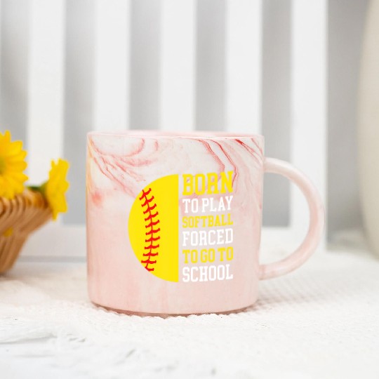 Born To Play Softball Forced To Go To School Marble Mugs