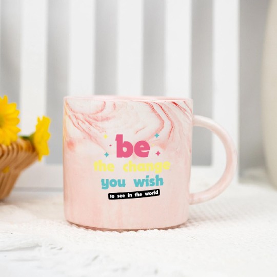 Be the change you wish to see in the world Marble Mugs