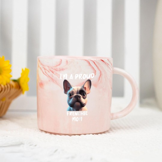 I M A PROUD FRENCHIE MOM for the French bulldog lo Marble Mugs