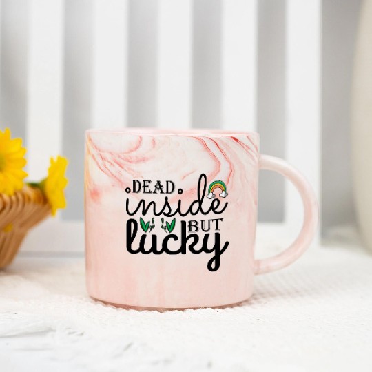 Dead inside but lucky Marble Mugs