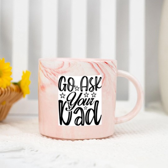 Go Ask Your Dad Marble Mugs