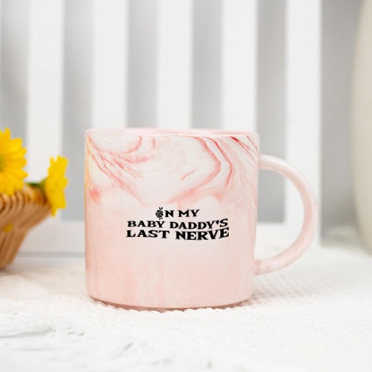 on my baby daddy s last nerve Marble Mugs