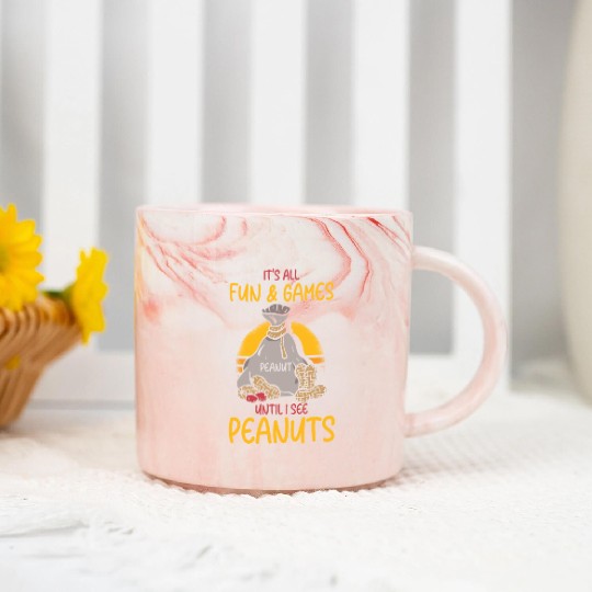 It's All Fun And Games Until I See Peanuts Peanut Marble Mugs