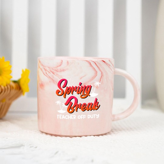Spring Break teacher off duty vacation teacher Marble Mugs