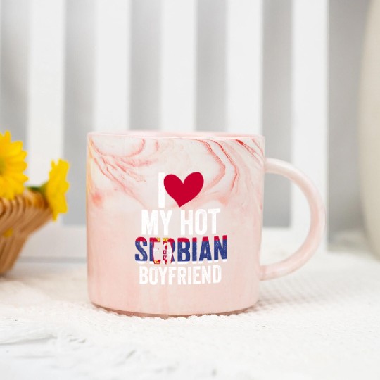 Awesome I Love My Hot Serbian Boyfriend For A Marble Mugs