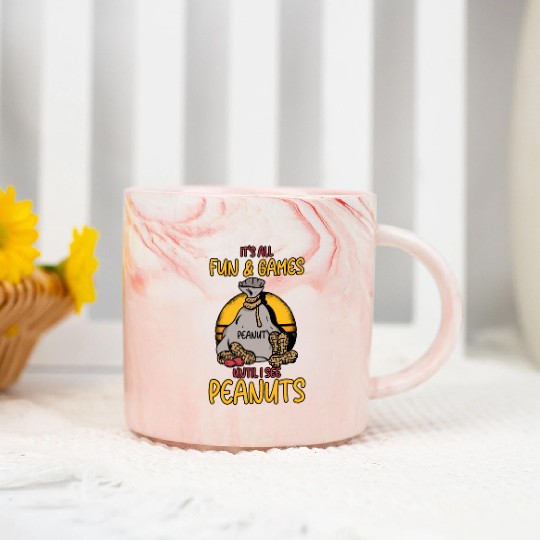 It's All Fun And Games Until I See Peanuts Peanut Marble Mugs