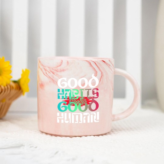 Good habits create good human inspiration quotes Marble Mugs