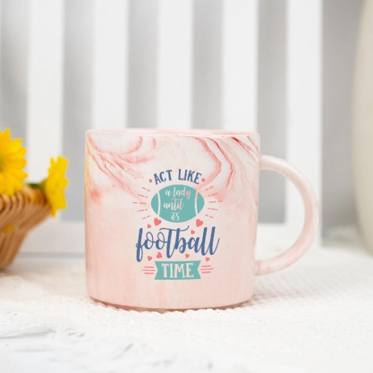 Act like a lady until it is football time Marble Mugs
