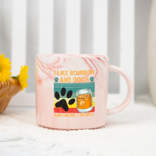 I Like Bourbon And Dogs And Maybe 3 People Marble Mugs