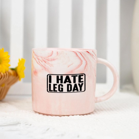 I Hate Leg Day 13 Marble Mugs