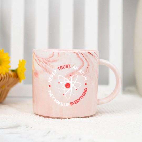 Funny Never Trust an Atom They Make up Everything Marble Mugs