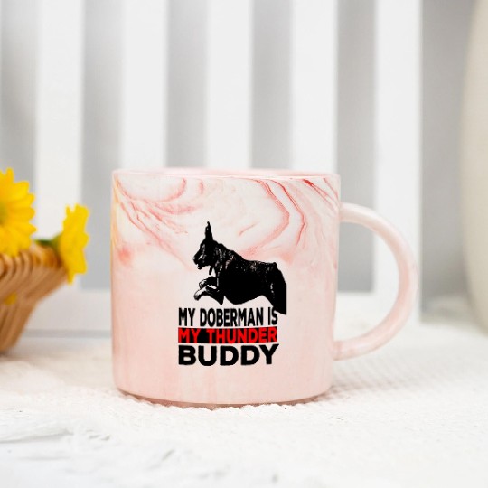 My doberman Pinscher is my thunder buddy Marble Mugs