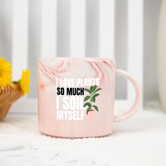 I Love Plants So Much I Soil Myself Earth Day Marble Mugs