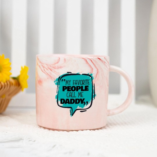 My Favorite People Call Me Daddy Marble Mugs