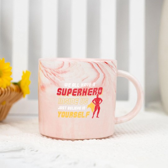 We All Have A Superhero Inside Us Just Believe Marble Mugs