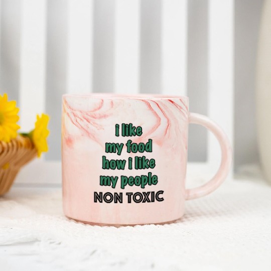I Like My Food How I Like My People - NON TOXIC Marble Mugs