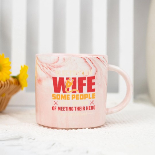 Electrician Wife Some People Only Dream Of Meeting Marble Mugs