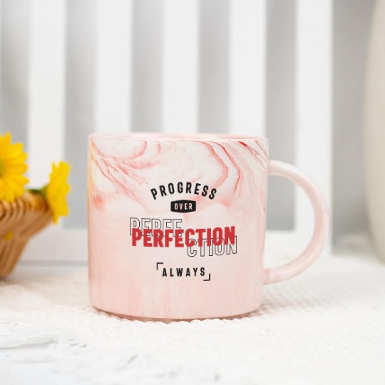 Progress Over Perfection Always - Stay Positive Marble Mugs