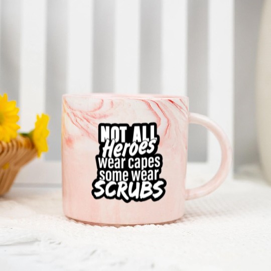 Not all heroes wear capes, some wear scrubs Marble Mugs