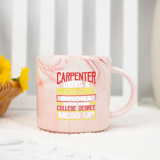 Carpenter Gift Use High School Diploma Fix Marble Mugs